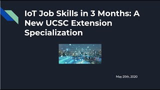 Famous IoT Job Skills in 3 Months: A New UCSC Extension Specialization Wealth