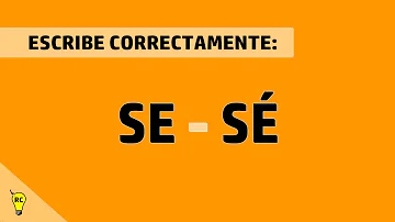 ¿Qué significa sé y sé ejemplos?