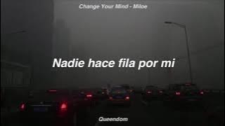 Change Your Mind - Miloe / Sub Español