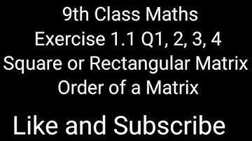 9th Maths KPK Lecture 2 Exercise 1.1 Q(1,2,3,4): Square and Rectangular Matrix, Order of a Matrix