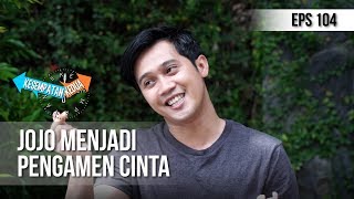 Kesempatan Kedua - Jojo Menjadi Pengamen Cinta [18 MARET 2019]