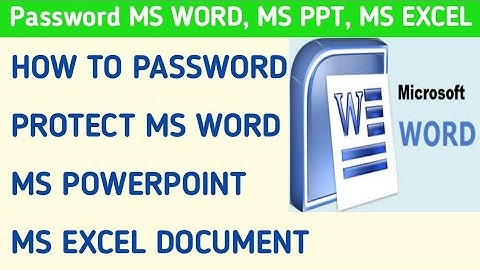 How to Password protect your Microsoft Word, Microsoft Excel and PowerPoint document easily?