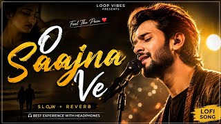 O Saajna Ve ✨ Official Audio | Romantic Love Song 2026 | Loop Vibes