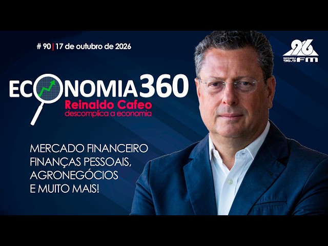 ECONOMIA 360 - EDIÇÃO 90 - 17/10/2026