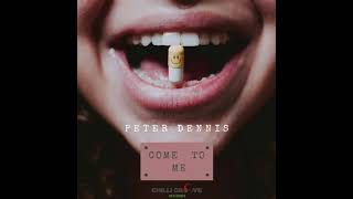 Peter Dennis - Come To Me (Original Mix)