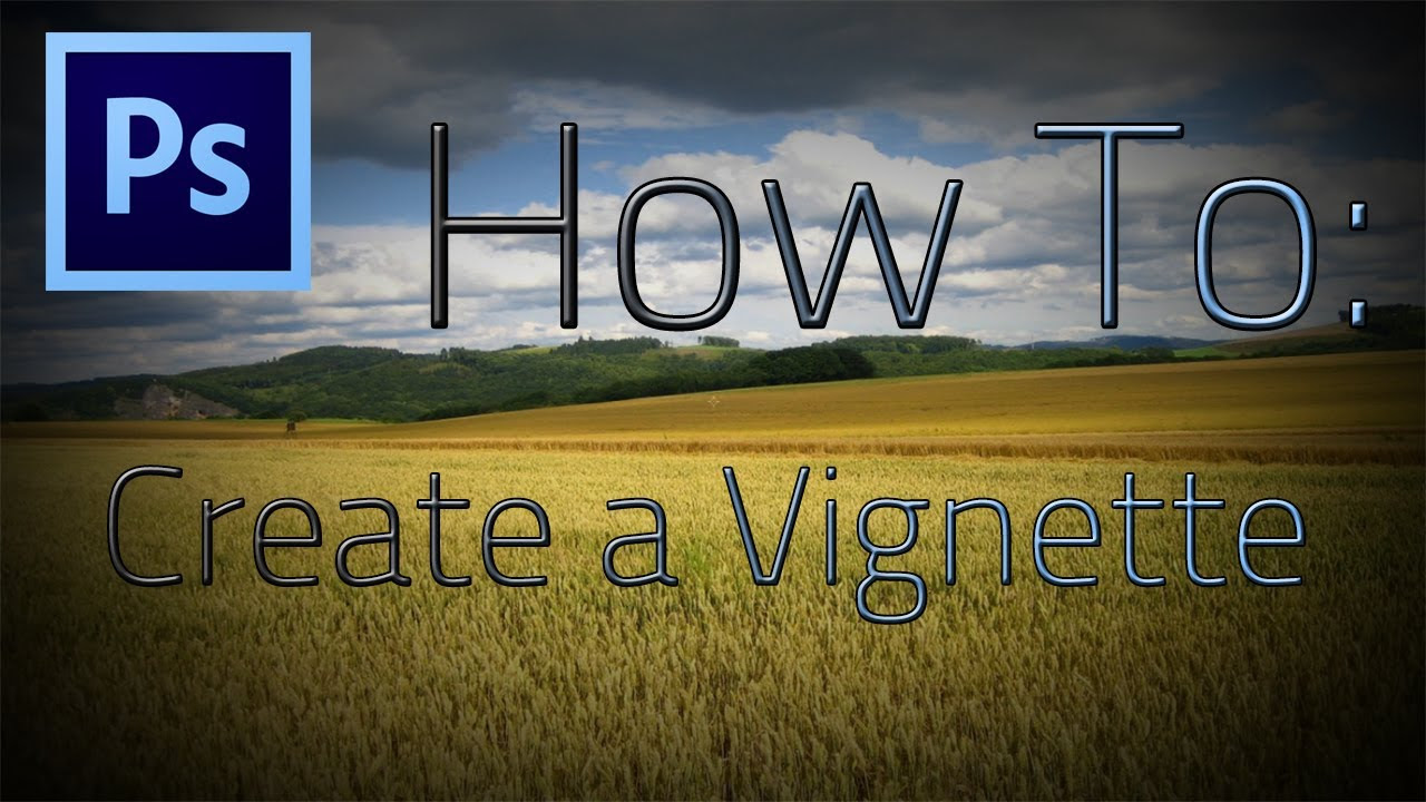 New How To: Make a Vignette - Photoshop CS6