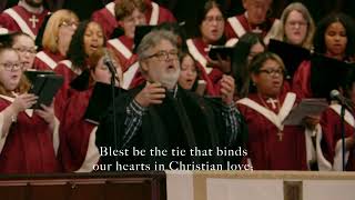Blest Be the Tie That Binds v  1, 2, 3 UMH 557; FUMC Houston, 10/04/26