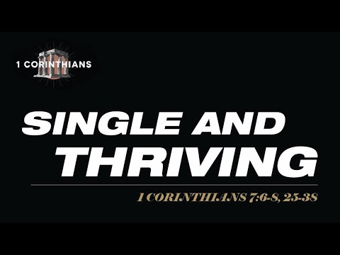 1 Corinthians 7:6-8, 25-38 | Single and Thriving | Alan Kraft - YouTube