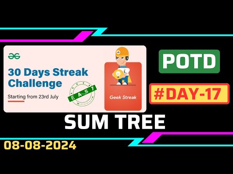 Sum Tree | Problem of the Day | GeeksforGeeks | gfg potd | 30 Days POTD Challenge | Ampire