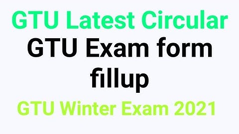 GTU Exam News Today | GTU Exam form fill up |Gtu Winter Exam 2021 form fill up |GTU Winter Exam 2021