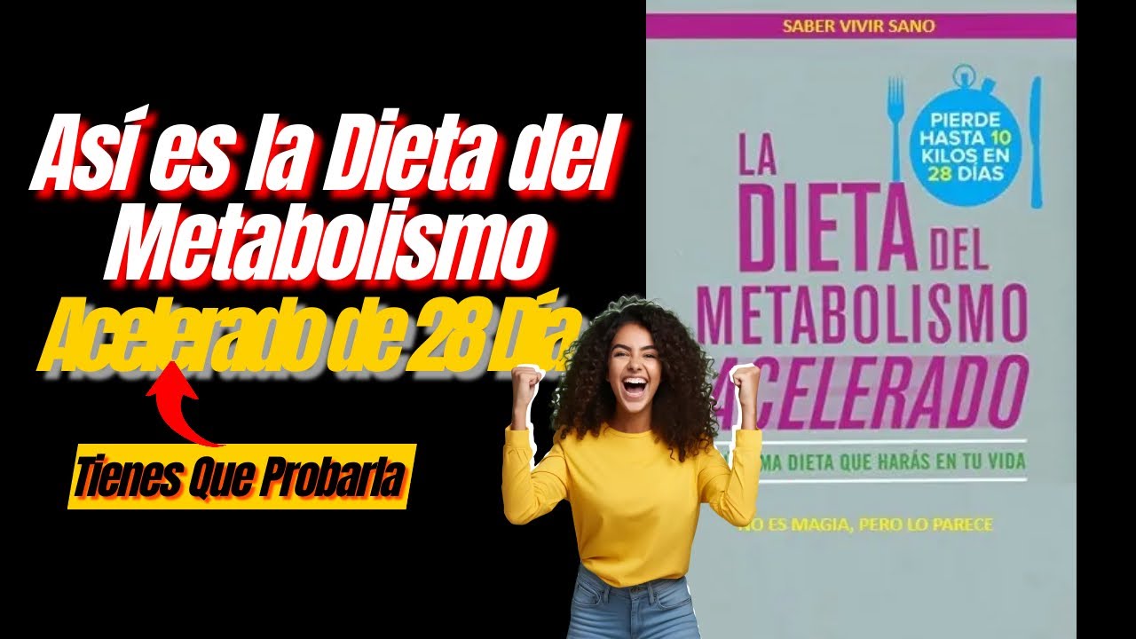 Como es la Dieta del Metabolismo Acelerado de 28 Días - YouTube