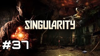 Let's Play Singularity - Part 37
