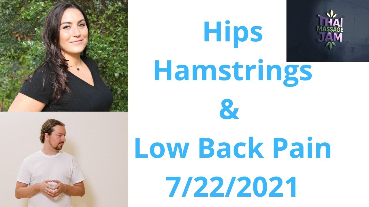 Thai Massage Jam® Hips Hamstrings & Low Back Pain 7/22/2021 - YouTube