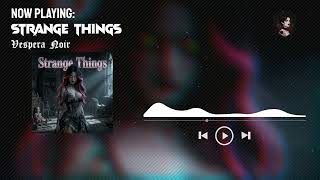 Strange Things (Official Music Video)