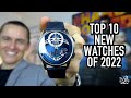 Top 10 new watches of 2022 omega tudor cartier lorier fortis christopher ward  more