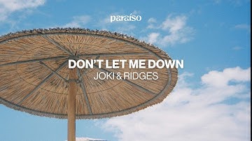 joki & Ridges - Don't Let Me Down (Music Video)