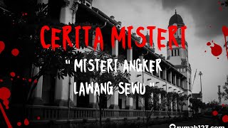 MISTERI 'CERITA MISTIS LAWANG SEWU YANG MENYERAMKAN'