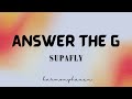 ANSWER THE G [Lyrics] - SUPAFLY