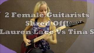 2 Guitarists Shreed off~Lauren Lace & Tina S
