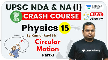 3:00 PM - UPSC NDA & NA (I) 2020 | Physics by Kumar Ravi Sir | Circular Motion (Part-3)