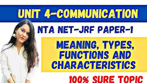 Paper-1 Communication (UNIT4)| Meaning, Types, Characteristics and Functions NET2021|NTA UGC NET JRF