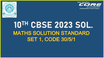 10th CBSE 2023 Maths Solutions | STANDARD | SET - 1 | CODE - 30/5/1