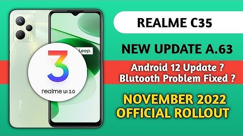 Realme C35 New Software Update A.63 November 2022 Realme C35 Android 12 Update ? New system update