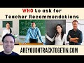 Who to ask for Teacher Recommendations