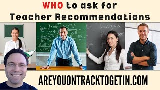 Who to ask for Teacher Recommendations