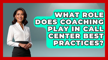 What Role Does Coaching Play in Call Center Best Practices? | Call Center Pro Strategies News