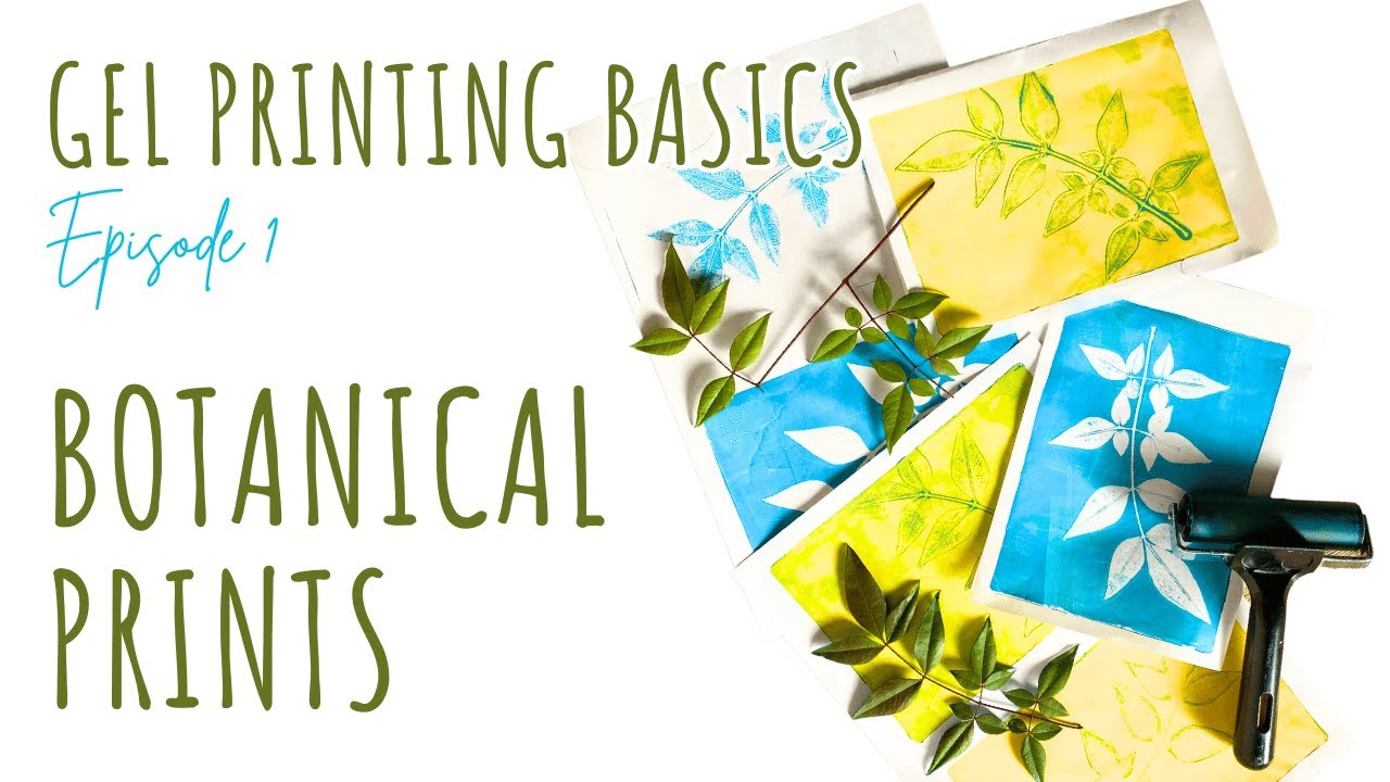Gel Printing Basics Series Ep. 1: Botanical Prints