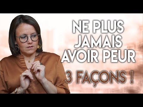 Vidéo: 3 façons de gérer la peur de l'inconnu