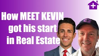 Meet kevin got his start in real estate ...