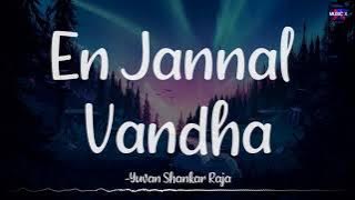 𝗘𝗻 𝗝𝗮𝗻𝗻𝗮𝗹 𝗩𝗮𝗻𝗱𝗵𝗮 (Lyrics) - Yuvan Shankar Raja | Roshini x Priya x Divya x Pan /\ #EnJannalVandha