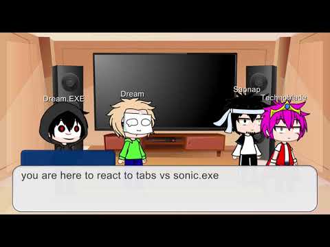 Dream and  sapnap + technoblade  and Dream.EXE Reacts to tabi vs Sonic.EXE