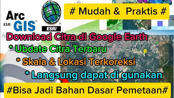 Arcgis - Download Citra dari Google earth @LaGambuzCH1990