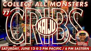 Collect All Monsters Ep 77 "KAIJU CRIBS" with Helmi Adbat