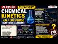 CHEMICAL KINETICS | HALF LIFE PERIOD Q.A | CHEMISTRY | CLASS-XII | LECTURE-8