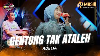 GENTONG TAK ATALEH - ADELIA ft AP MUSIK