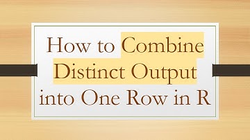 How to Combine Distinct Output into One Row in R