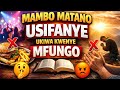 MAMBO MATANO USIFANYE UKIWA KWENYE MFUNGO MAOMBI