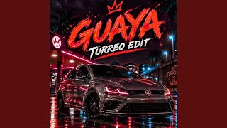 Guaya (Turreo Edit)