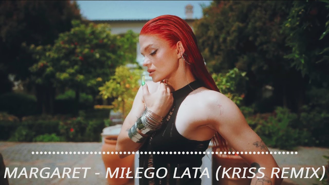 Margaret - Miłego lata (Kriss Remix) 2024