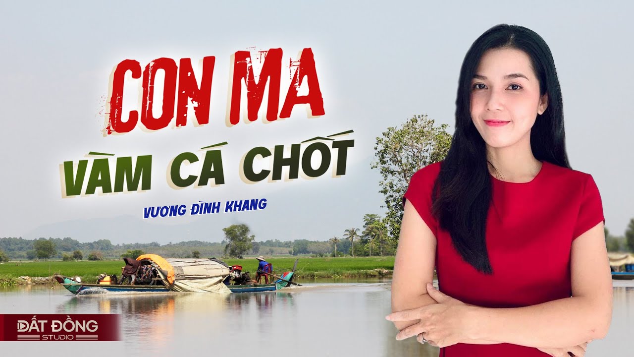 CON MA VÀM CÁ CHỐT | Truyện làng quê Xóm Lục Bình | Đất Quê Radio