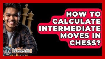How To Calculate Intermediate Moves In Chess? - The Board Game Xpert