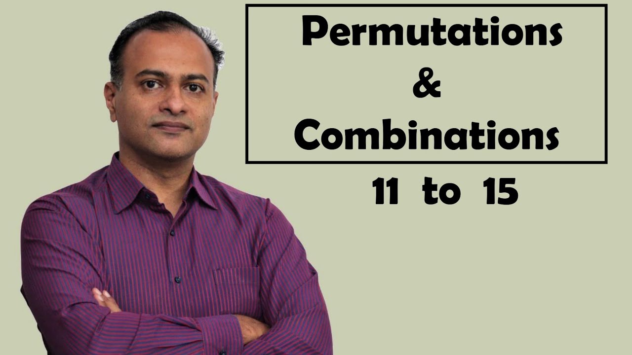 Permutations and Combinations : 11 to 15 - YouTube