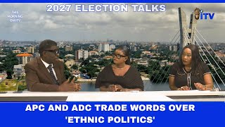 2027 Election Talks: APC And ADC Trade Words Over 'Ethnic Politics' |TMI