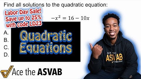 ASVAB Math Knowledge - How to Solve a Quadratic Equation (Labor Day Sale is On NOW — Use Code LD23!)