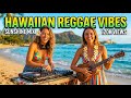 Hawaiian Reggae Vibes Paradise 🌊 Chill Island Music for Good Mood