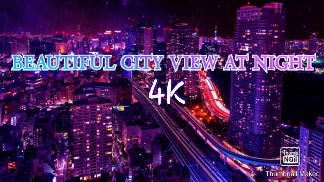 BEAUTIFUL CITY VIEW AT NIGHT 4K/CITY AT NIGHT - YouTube